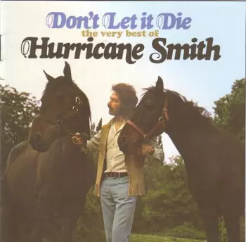 Don't Let It Die: The Very Best Of Hurricane Smith