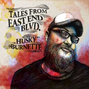 CD Husky Burnette: Tales From East End Blvd.