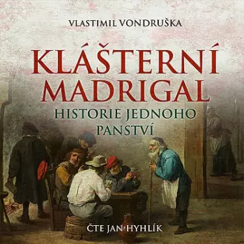 Vondruška: Klášterní Madrigal. Histor