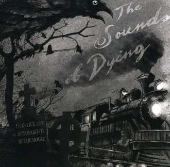 Album I Can Lick Any Sonofabitch In The House: The Sounds Of Dying