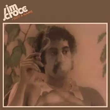 Jim Croce: I Got A Name