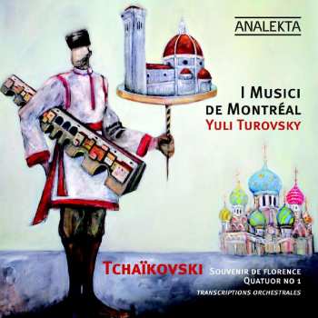 CD Pyotr Ilyich Tchaikovsky: Souvenir de Florence, Quatuor no 1, Transcriptions orchestrales
