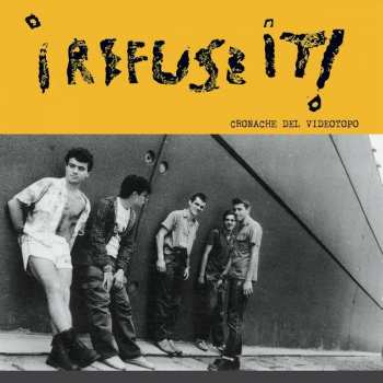 2LP I Refuse It!: Cronache Del Videotopo