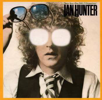 LP Ian Hunter: You're Never Alone With A Schizophrenic