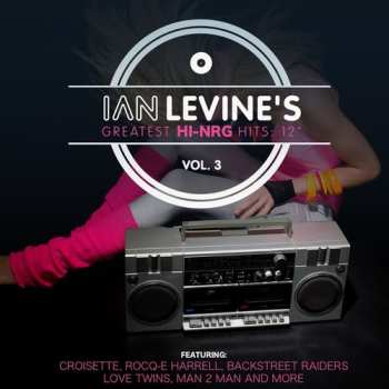 Album Ian Levine's Greatest Hi-nrg Hits: 12 Coll 3 / Va: Ian Levine's Greatest Hi