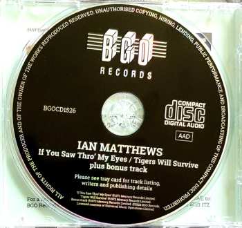 CD Iain Matthews: If You Saw Thro' My Eyes / Tigers Will Survive