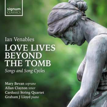 Album Ian Venables: Love Lives Beyond The Tomb