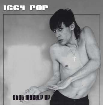 CD Iggy Pop: Shot Myself Up