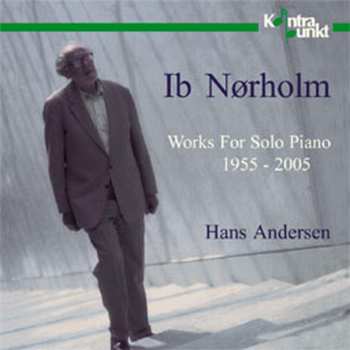 2CD Igor Stravinsky: Works For Solo Piano 1955-2005: Ib Norholm