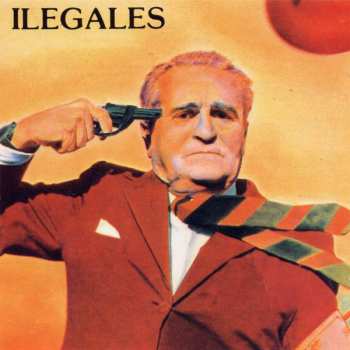 LP/CD Ilegales: Ilegales