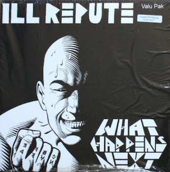 LP Ill Repute: What Happens Next / Oxnard Land Of No Toilets
