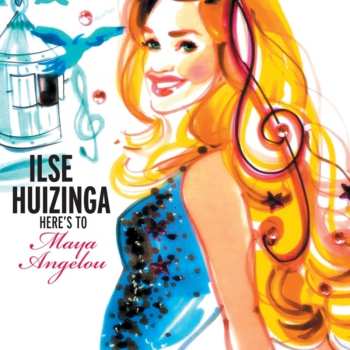 Album Ilse Huizinga: Here's To Maya Angelou