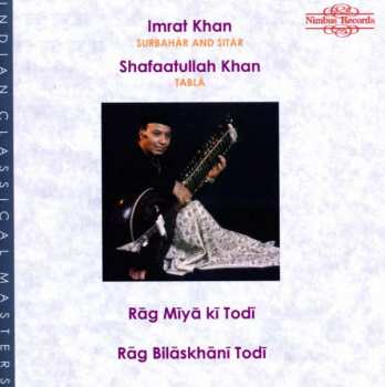 CD Shafaatullah Khan: Rāg Mīyā Kī Todī & Rāg Bilāskhānī Todī