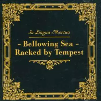 In Lingua Mortua: Bellowing Sea - Racked By Tempest
