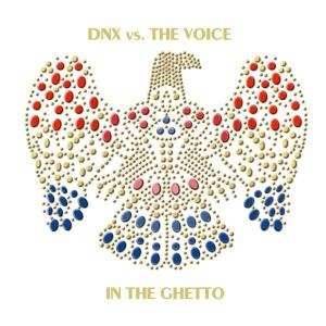 LP DNX Vs. The Voice: In The Ghetto PIC