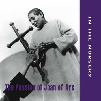 CD In The Nursery: The Passion Of Joan Of Arc
