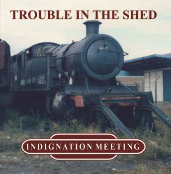 LP Indignation Meeting: Trouble In The Shed