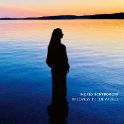 CD Ingrid Schyborger: In Love With The World