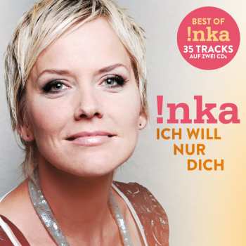 Album Inka Bause: Ich Will Nur Dich