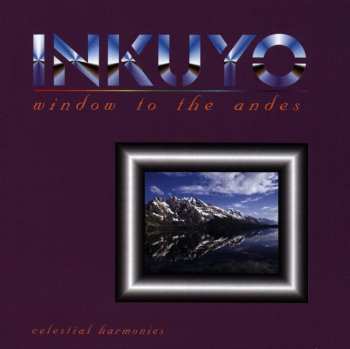 CD Inkuyo: Window To The Andes