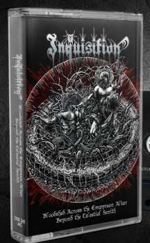 MC Inquisition: Bloodshed Across The Empyrean Altar Beyond The Celestial Zenith LTD