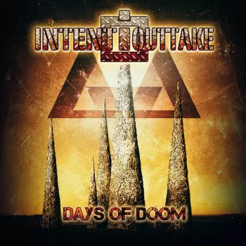 INTENT:OUTTAKE: Days Of Doom