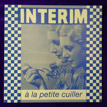 LP Interim: À La Petite Cuiller