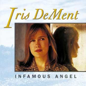 LP Iris DeMent: Infamous Angel CLR | LTD
