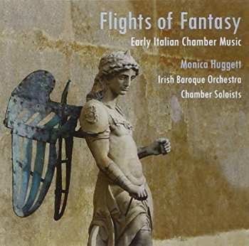 Album Monica Huggett: Flights Of Fantasy - Early Italian Chamber Music