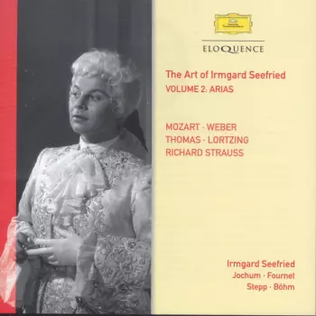 The Art of Irmgard Seefried (Volume 2: Arias)
