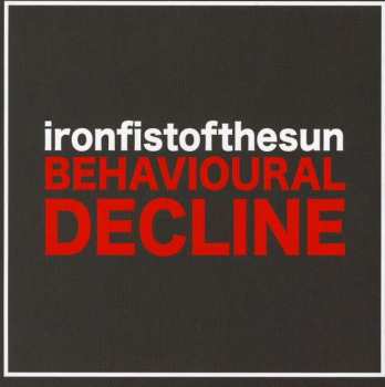 CD Iron Fist Of The Sun: Behavioural Decline