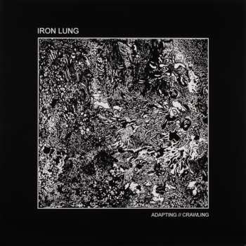 Album Iron Lung: Adapting // Crawling