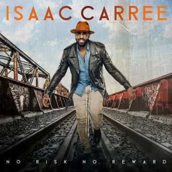 Album Isaac Carree: No Risk No Reward