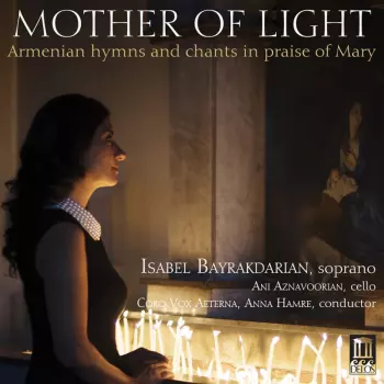Mother Of Light (Armenian Hymns And Chants In Praise Of Mary)