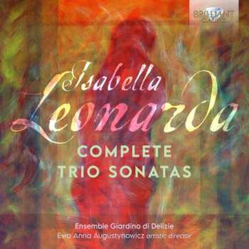 Album Isabella Leonarda: Isabella Leonarda, Complete Trio Sonatas