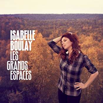 Album Isabelle Boulay: Les Grands Espaces