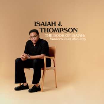 Album Isaiah J. Thompson: The Book Of Isaiah : Modern Jazz Ministry