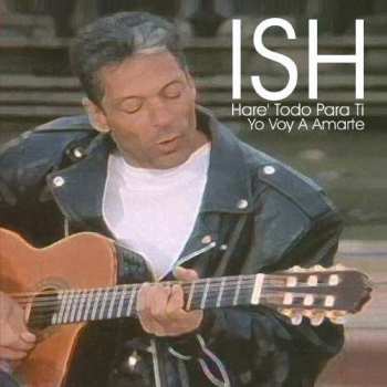 Album Ish: Hare Todo Para Ti
