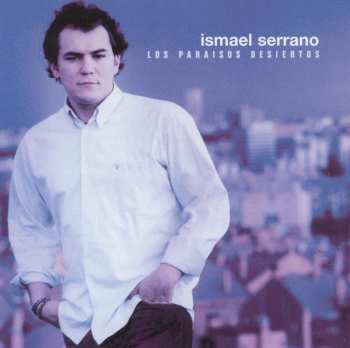 LP Ismael Serrano: Los Paraisos Desiertos
