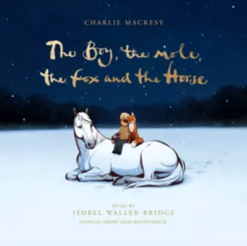 Isobel Waller-Bridge: The Boy. The Mole. The Fox And The Horse - Original Soundtrack From Short Film