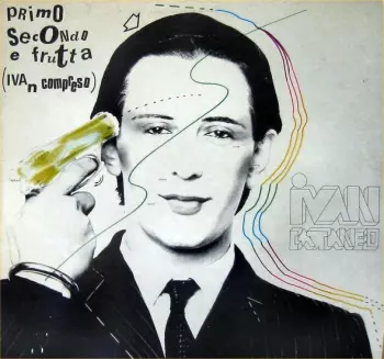 Primo Secondo & Frutta (Ivan Compreso)