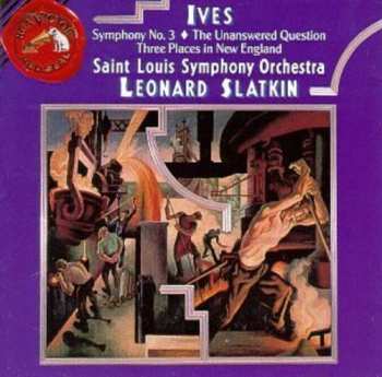 Album Leonard Slatkin: Symphony No. 3 • Three Places In New England • The Unanswered Question