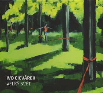 Album Ivo Cicvárek: Velký Svět