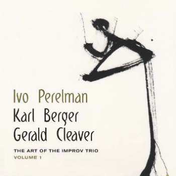 CD Gerald Cleaver: The Art Of The Improv Trio Volume 1