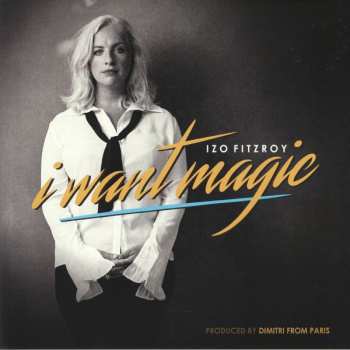 Album Izo FitzRoy: I Want Magic