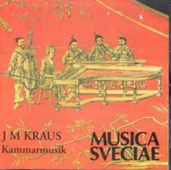 Album Joseph Martin Kraus: Kammarmusik = Chamber Music