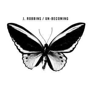 LP J. Robbins: Un-Becoming
