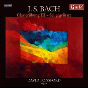 2CD Johann Sebastian Bach: Clavierübung III - Sei Gegrüsset