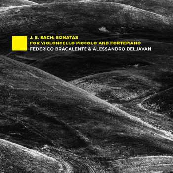 CD Johann Sebastian Bach: Sonatas For Violoncello Piccolo And Fortepiano