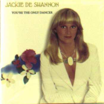 CD Jackie DeShannon: You'ee The Only Dancer
